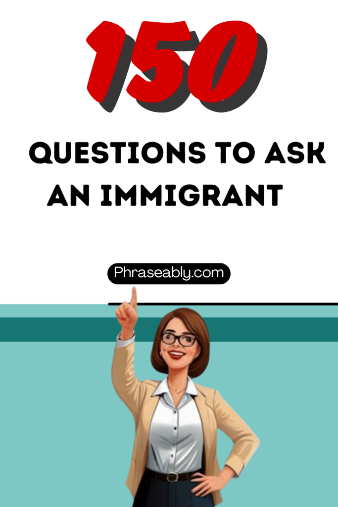 Questions to Ask an Immigrant