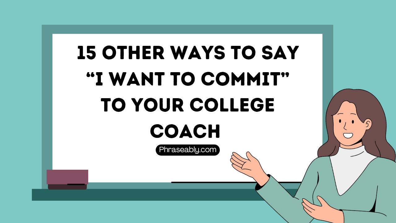 Other Ways to Say I Want to Commit to Your College Coach