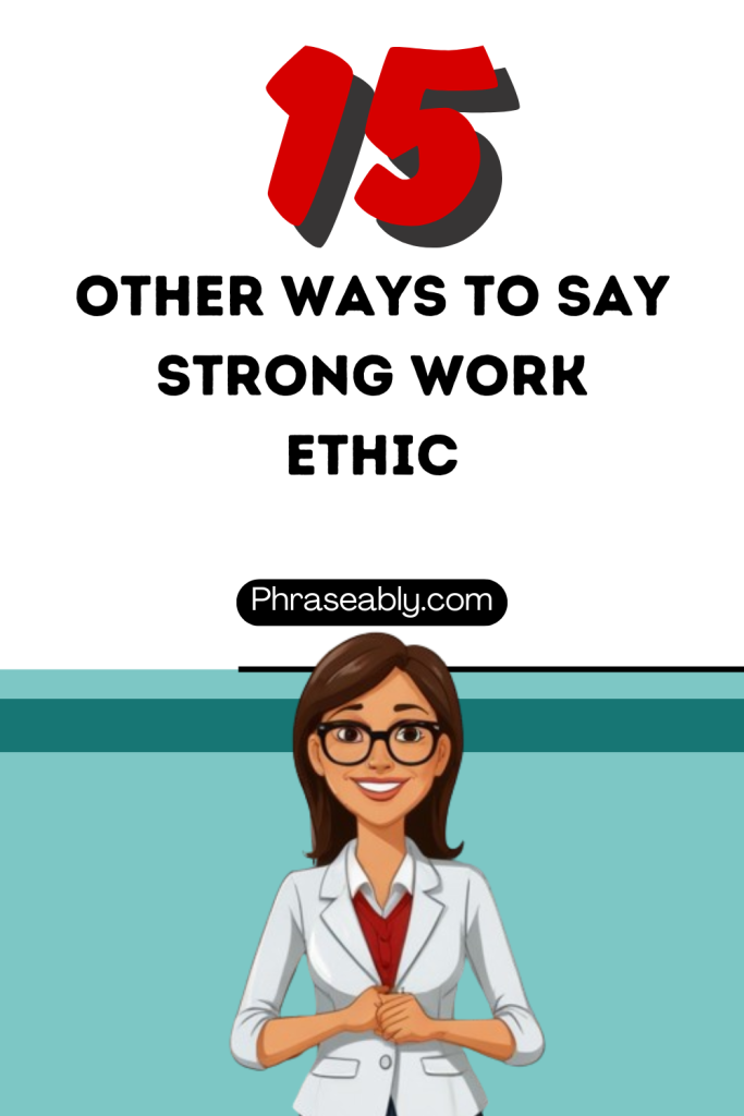 Other Ways to Say Strong Work Ethic