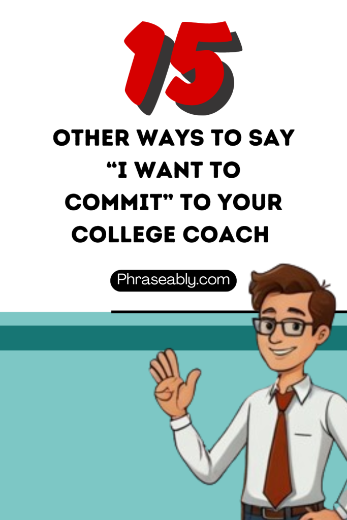 Other Ways to Say I Want to Commit to Your College Coach