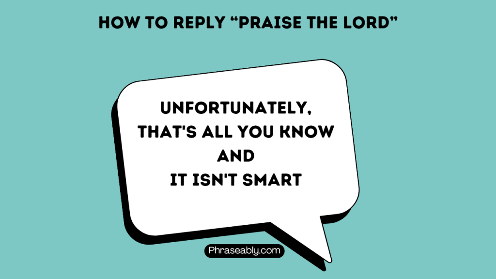 How to reply to Praise the Lord