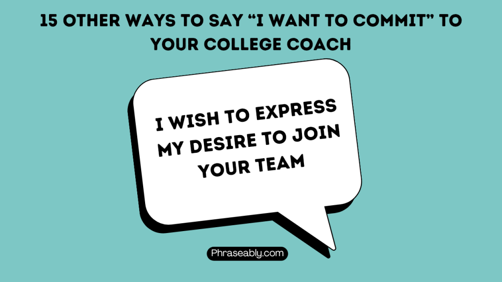 Other Ways to Say I Want to Commit to Your College Coach