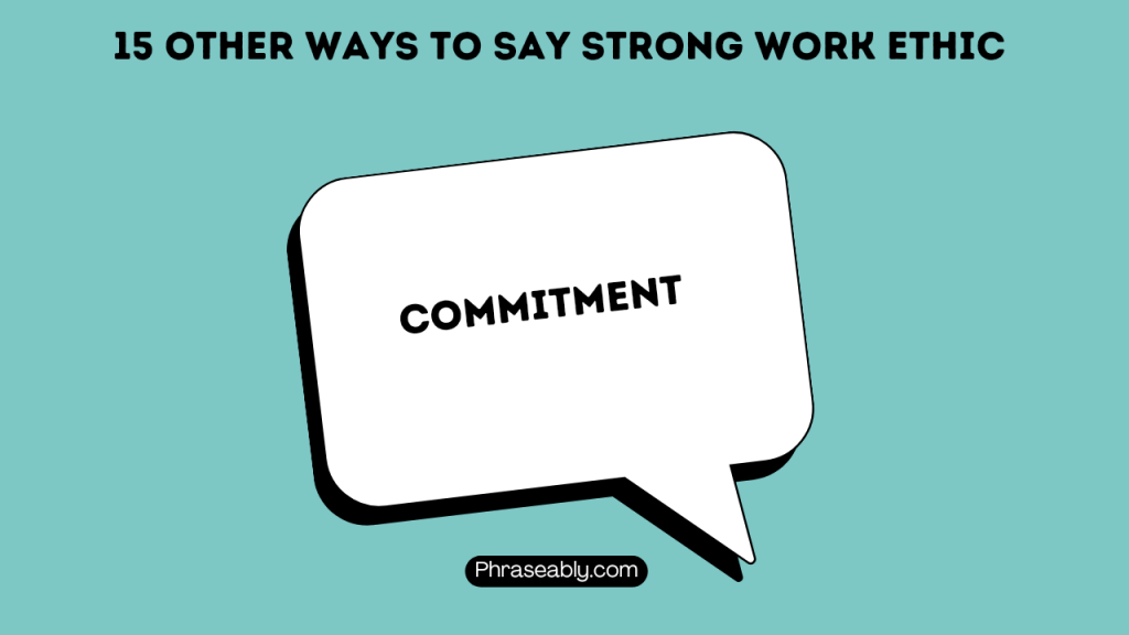 Other Ways to Say Strong Work Ethic