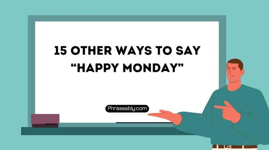 What to Say Instead of Happy Monday