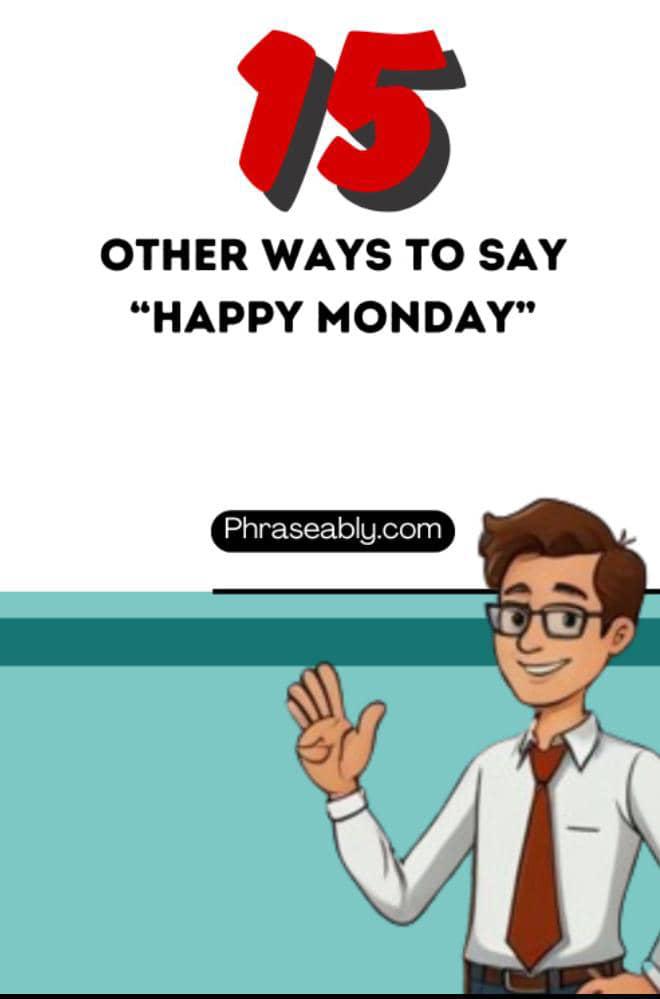 What to Say Instead of Happy Monday