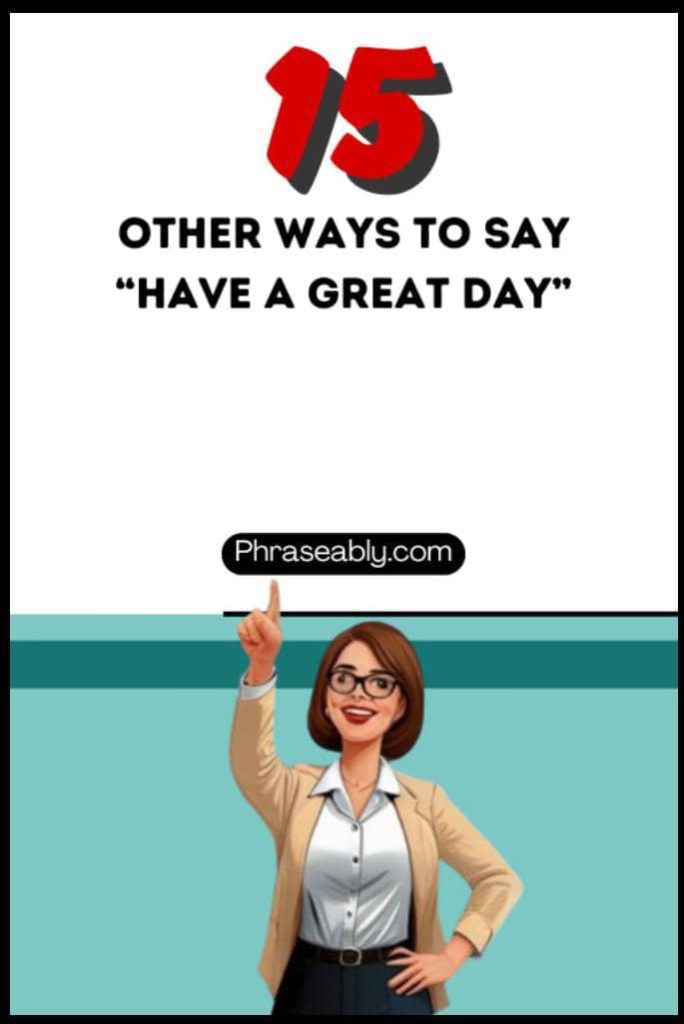 Other Ways to Say Have a Great Day