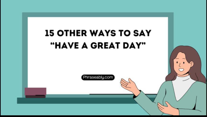 Other Ways to Say Have a Great Day