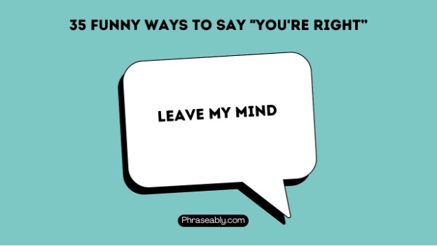 Funny Ways to Say You're Right