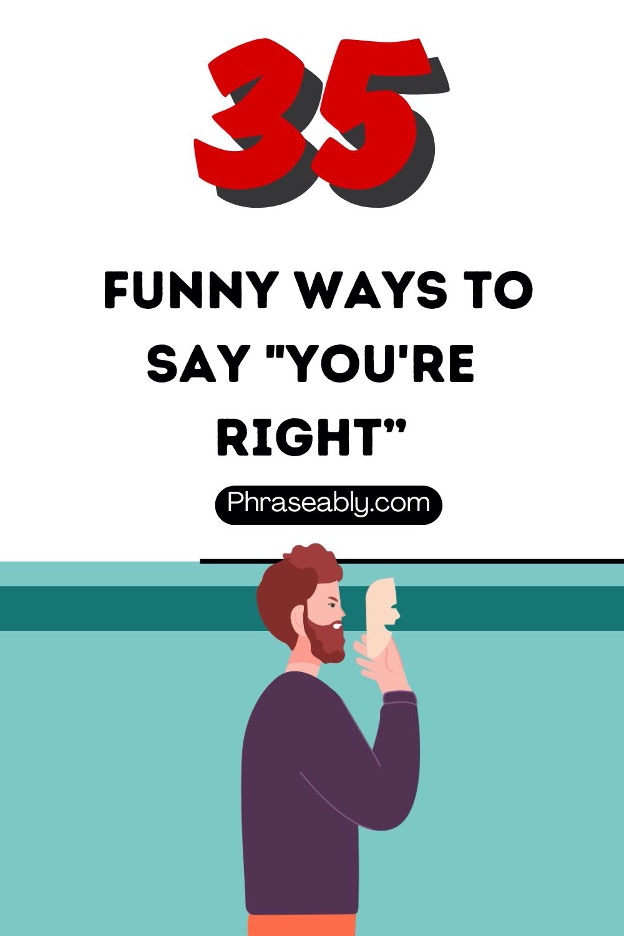 Funny Ways to Say You're Right