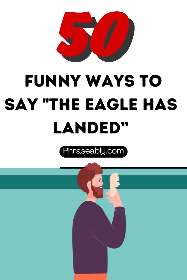 Funny Ways to Say The Eagle Has Landed