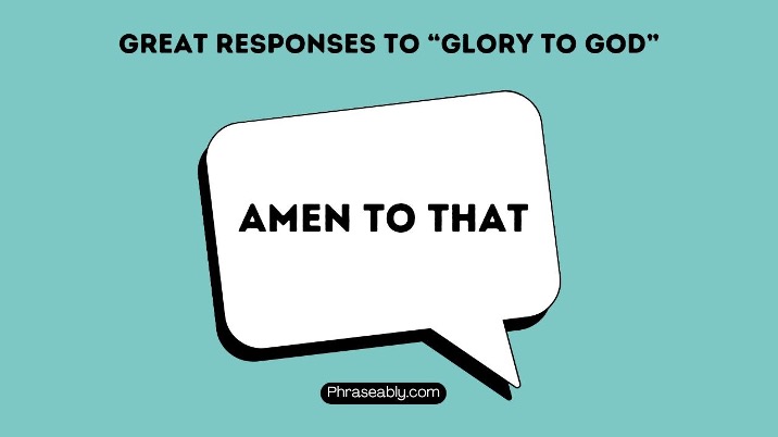 How to respond to Glory to God