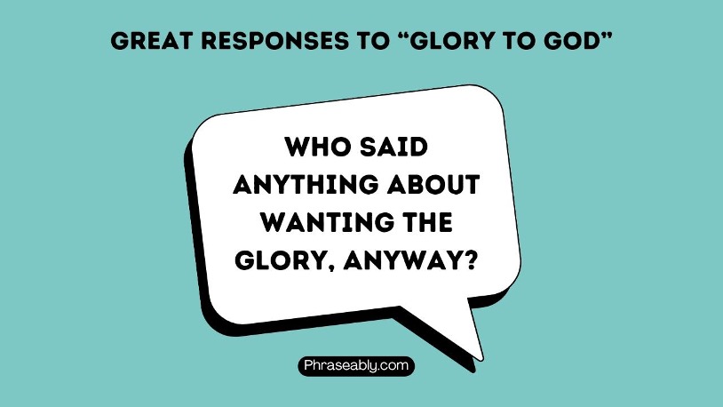 How to respond to Glory to God