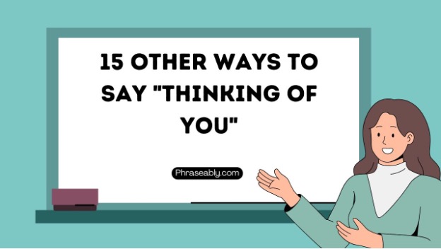 Other Ways to Say Thinking Of You