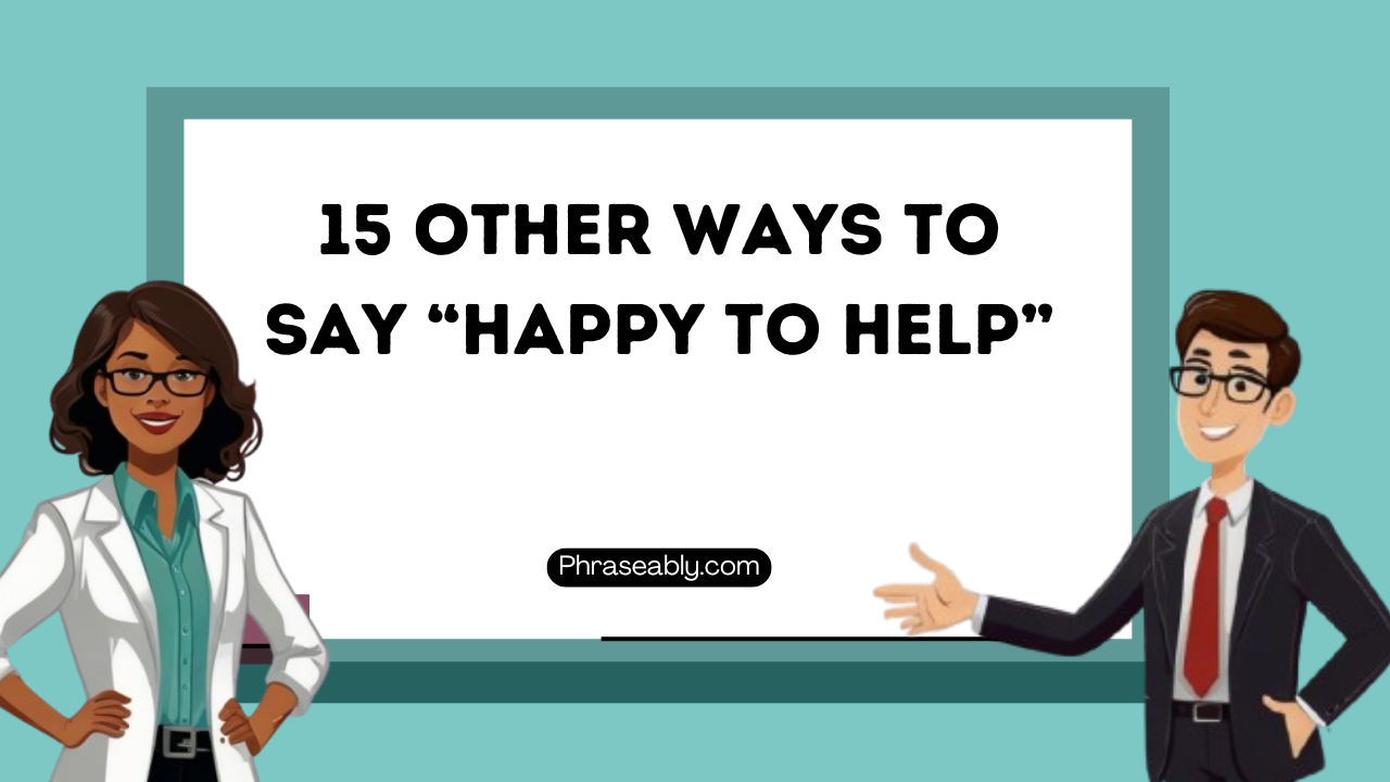 Other Ways to Say Happy to Help