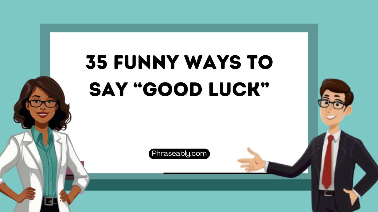 Funny Ways to Say Good Luck