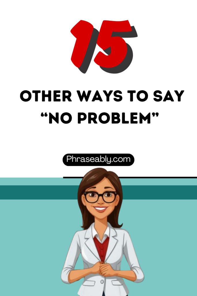 Other Ways to Say No Problem