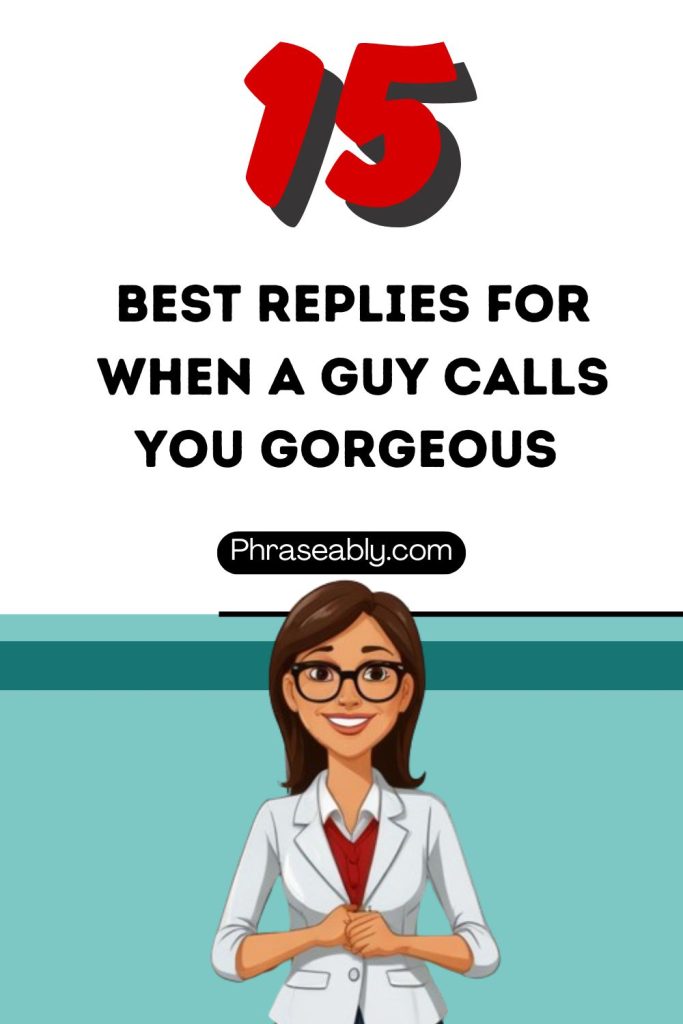 Best Responses For When a Guy Calls You Gorgeous