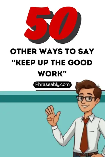 Other Ways To Say Keep Up The Good Work