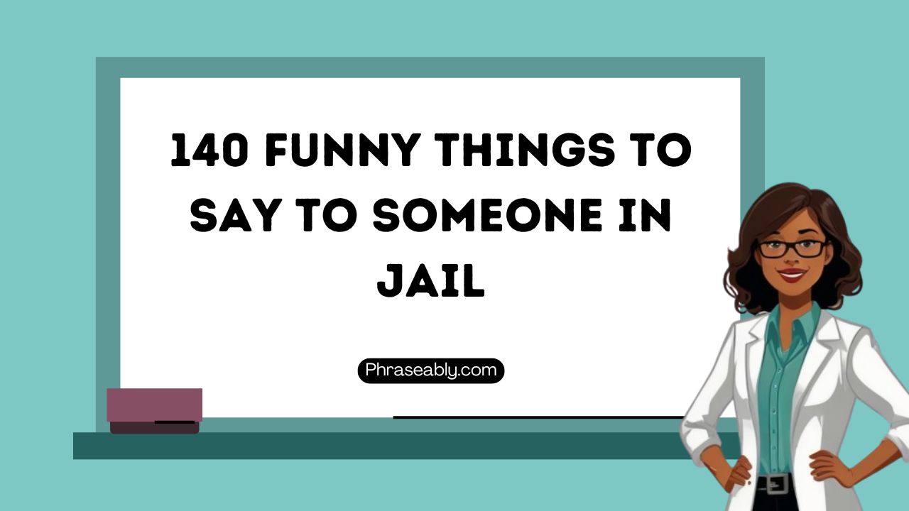 Funny Things to Say to Someone In Jail