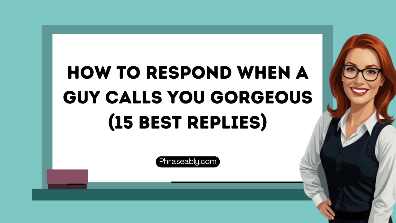 Best Responses For When a Guy Calls You Gorgeous