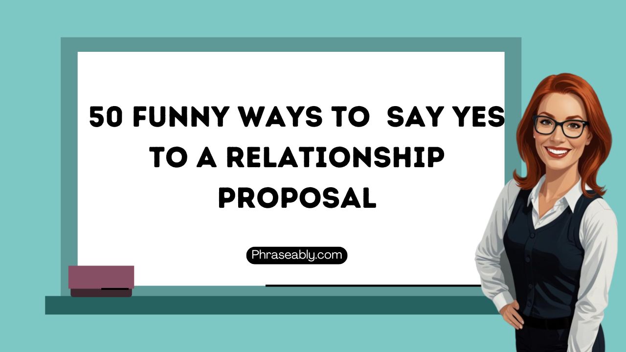 Funny Ways to  Say Yes to a Relationship Proposal