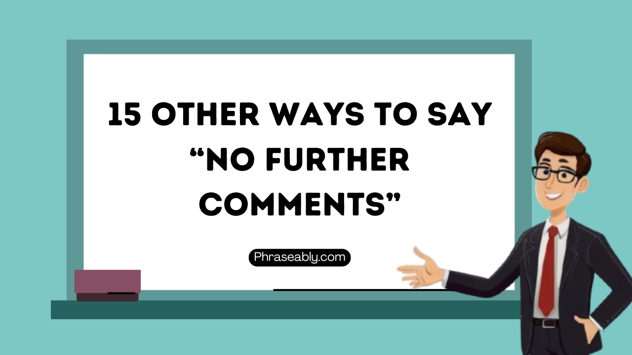 Other Ways to Say No Further Comments