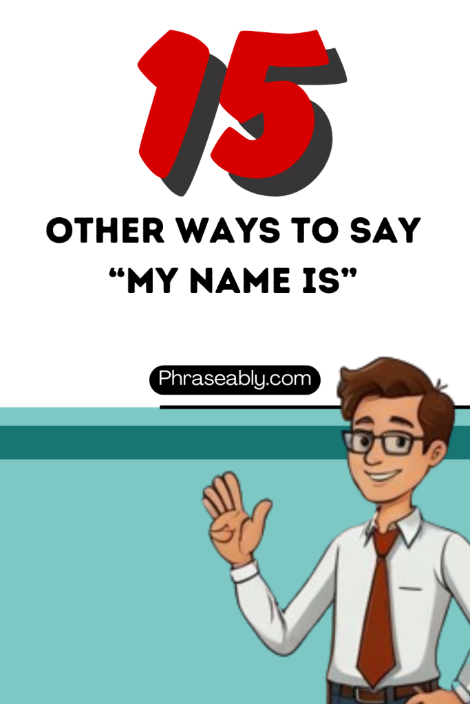 Other Ways to Say My Name Is