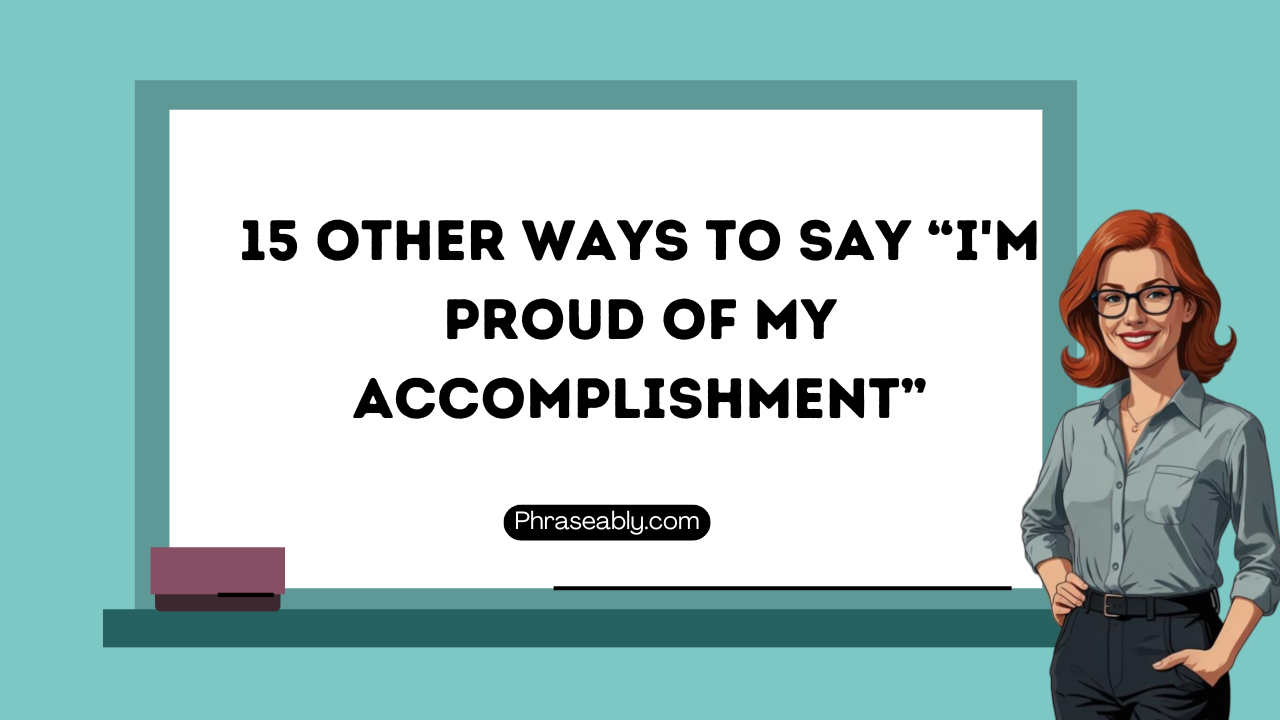 Other Ways to Say I'm Proud of My Accomplishment