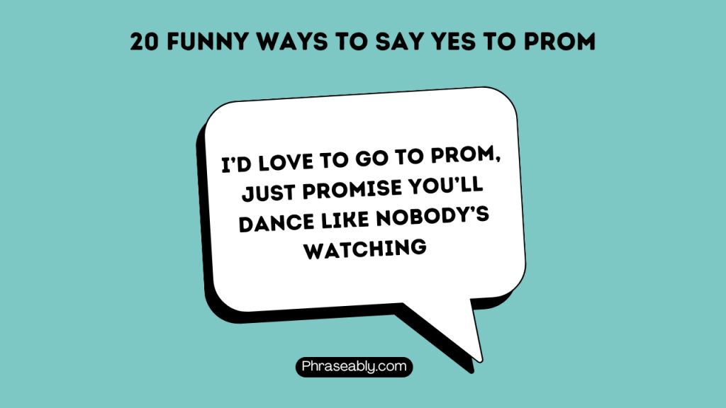 Funny Ways to Say Yes to Prom