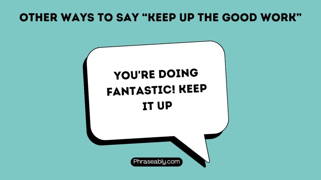 Other Ways To Say Keep Up The Good Work