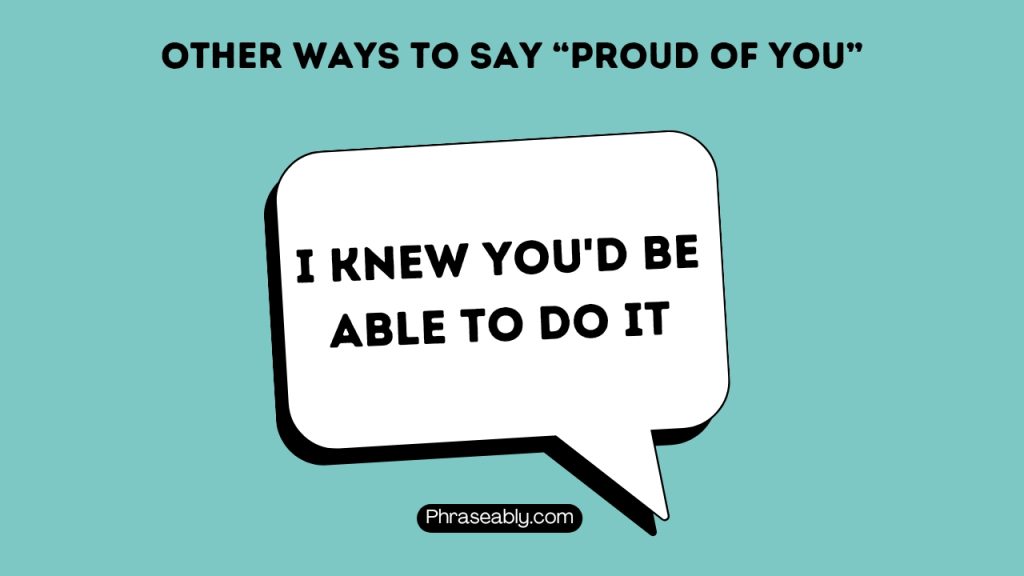 Other Ways To Say Proud Of You