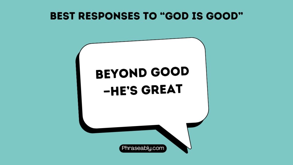 Best Responses To God is Good