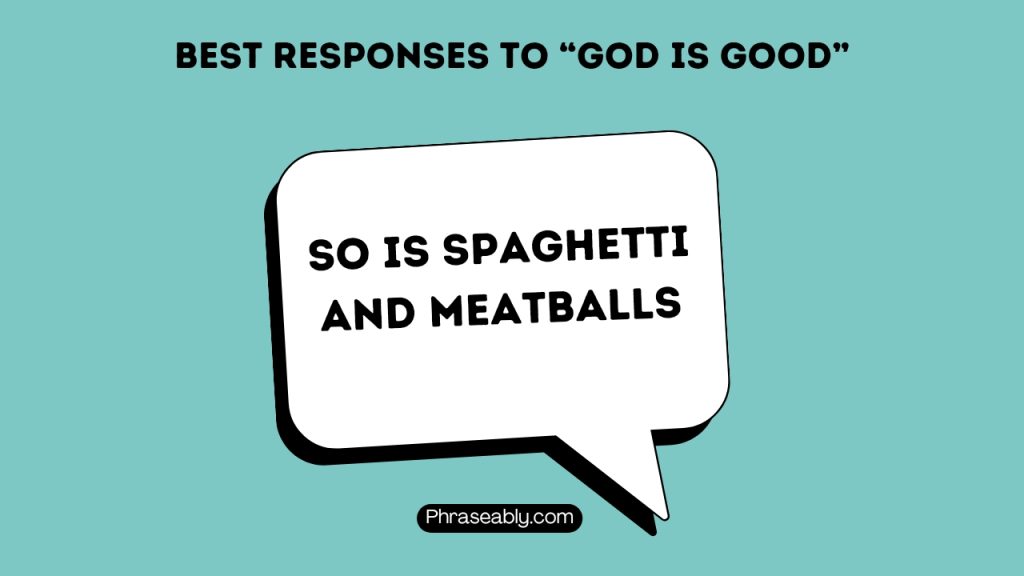 Best Responses To God is Good