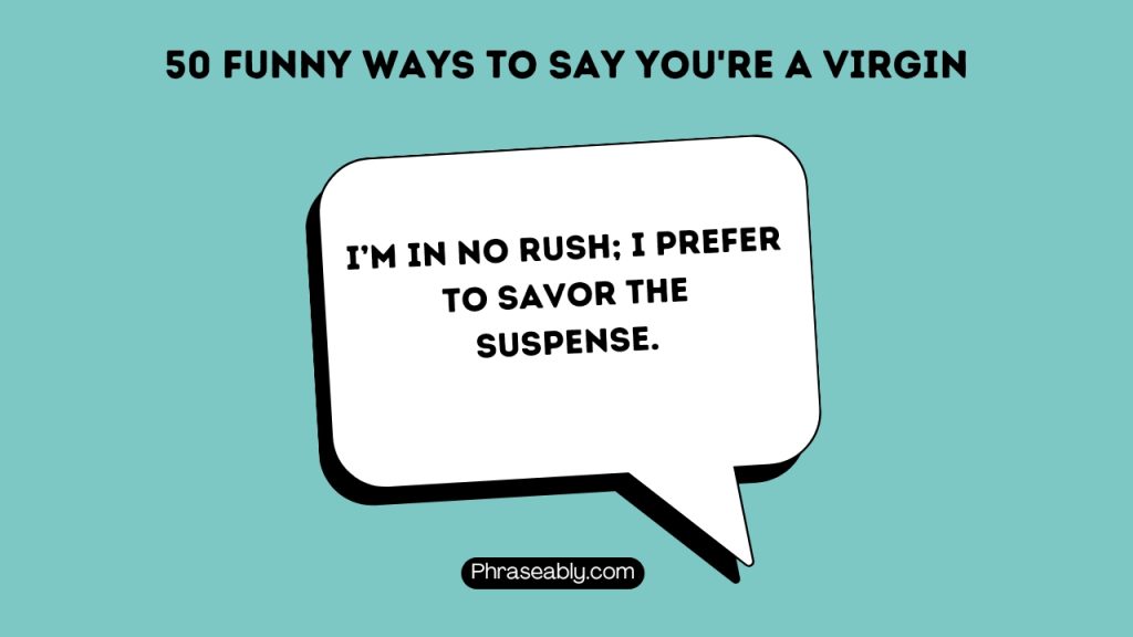 Funny Ways to Say You're a Virgin