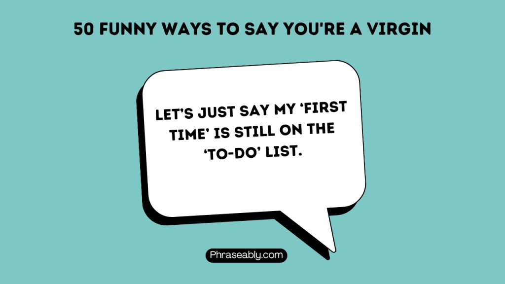 Funny Ways to Say You're a Virgin