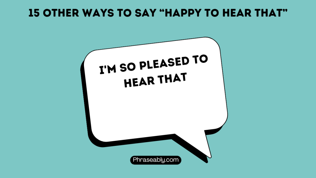 Other Ways to Say Happy to Hear That