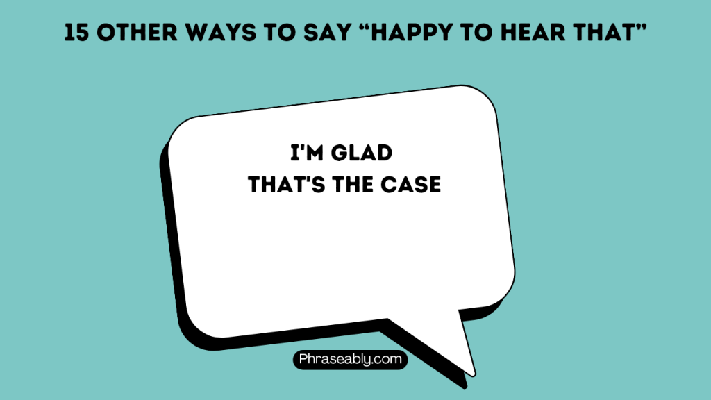 Other Ways to Say Happy to Hear That