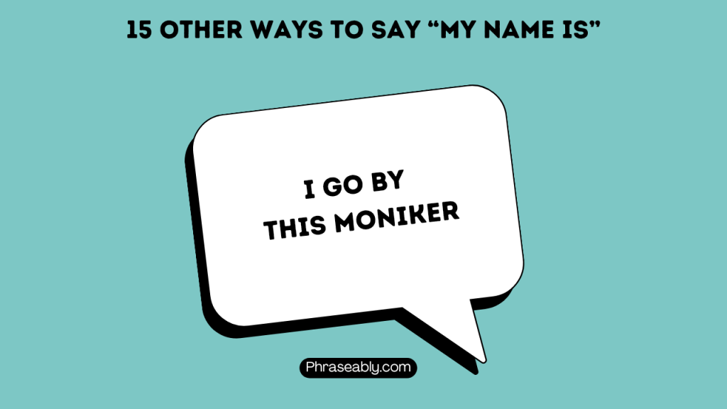 Other Ways to Say My Name Is