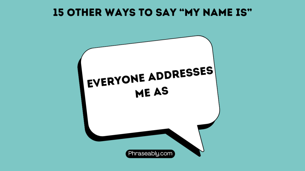 Other Ways to Say My Name Is