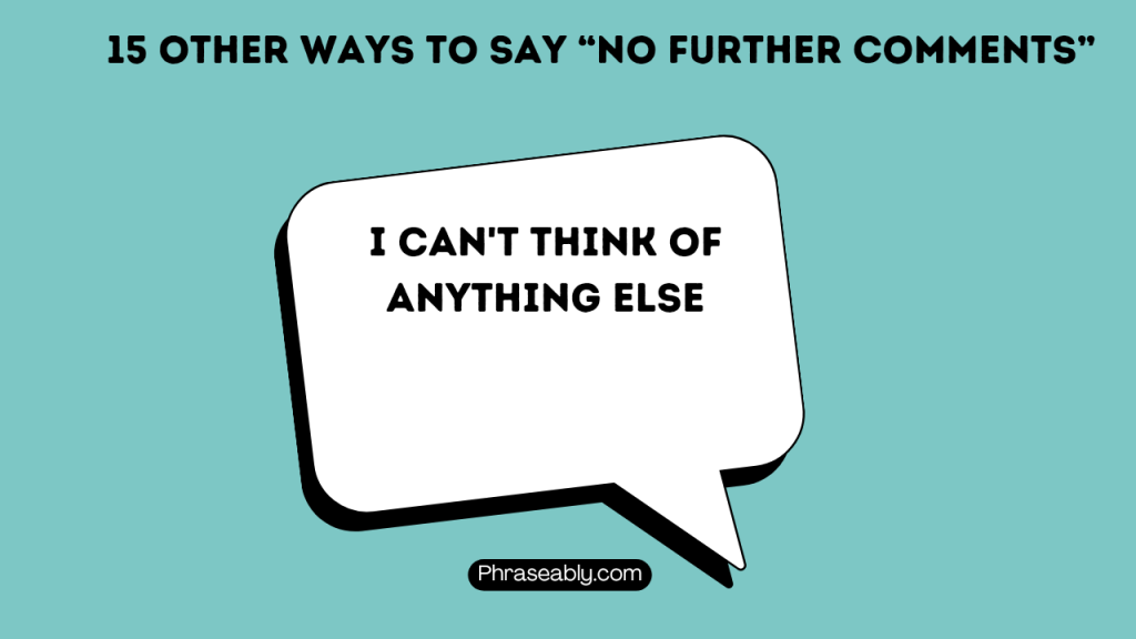 Other Ways to Say No Further Comments