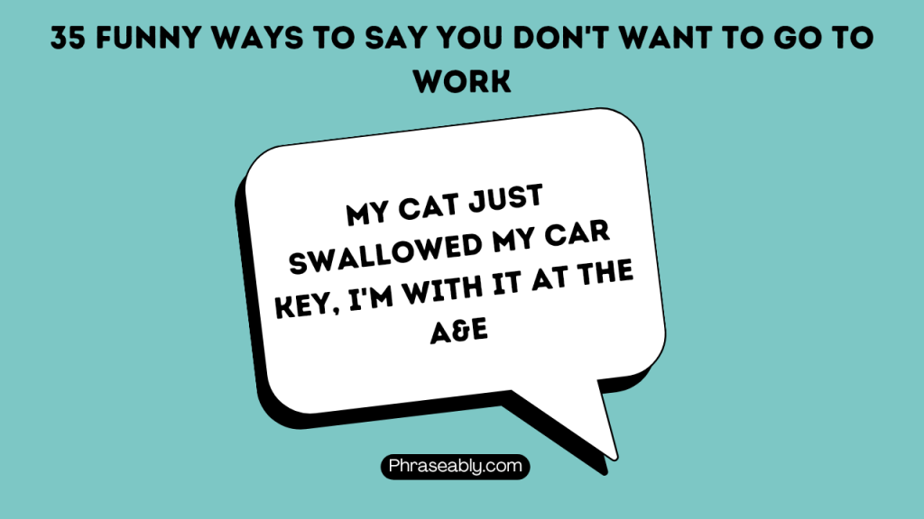 Funny Ways to Say You Don't Want to Go to Work