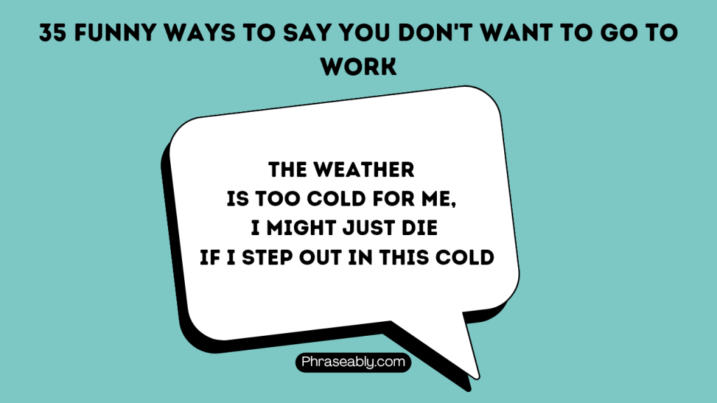 Funny Ways to Say You Don't Want to Go to Work