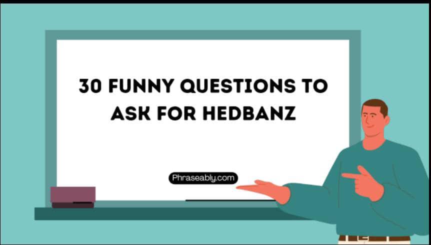 Funny Questions to Ask for Hedbanz