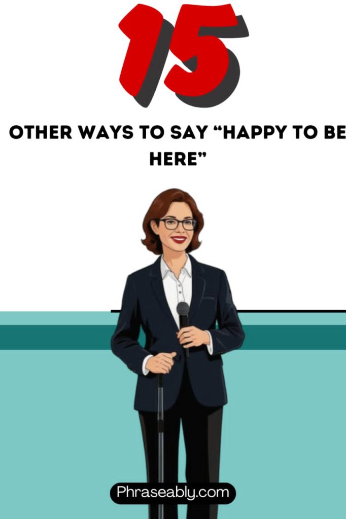 Other Ways to Say Happy to be Here