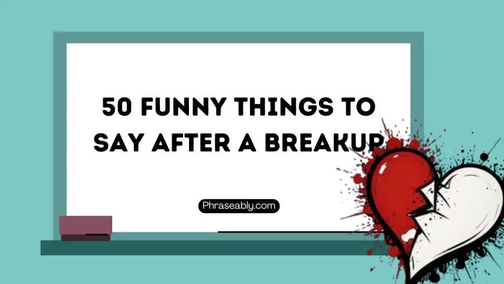 Funny Things to Say After a Breakup