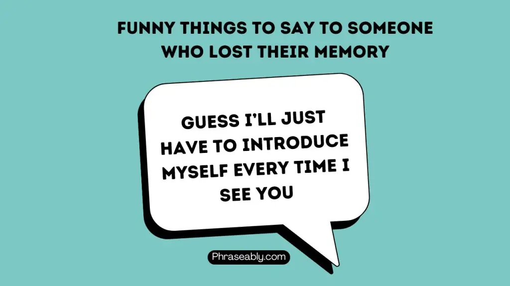 Funny Things to Say to Someone Who Lost Their Memory