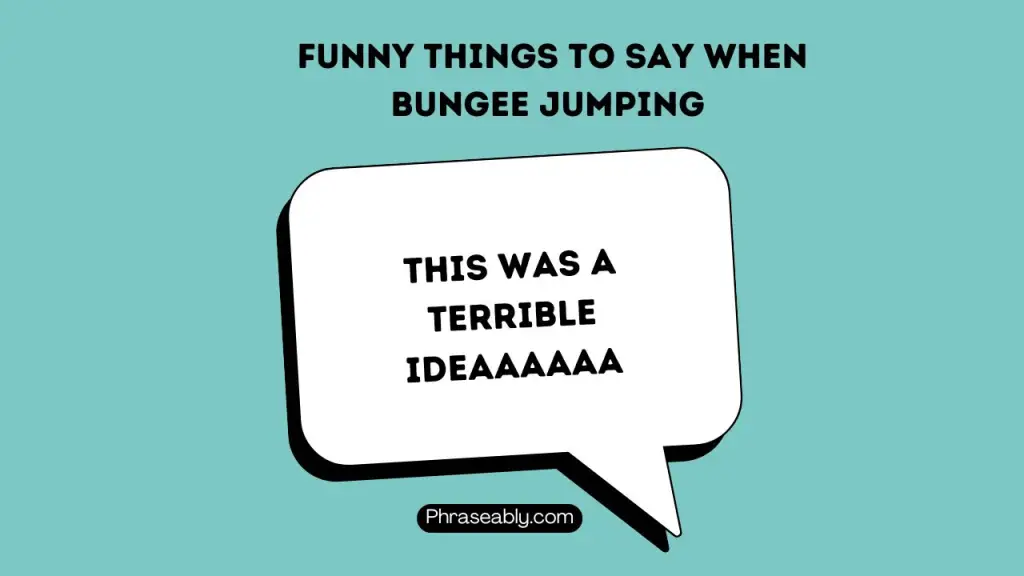 Funny Things to Say When Bungee Jumping 