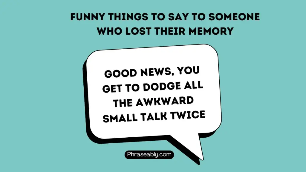 Funny Things to Say to Someone Who Lost Their Memory