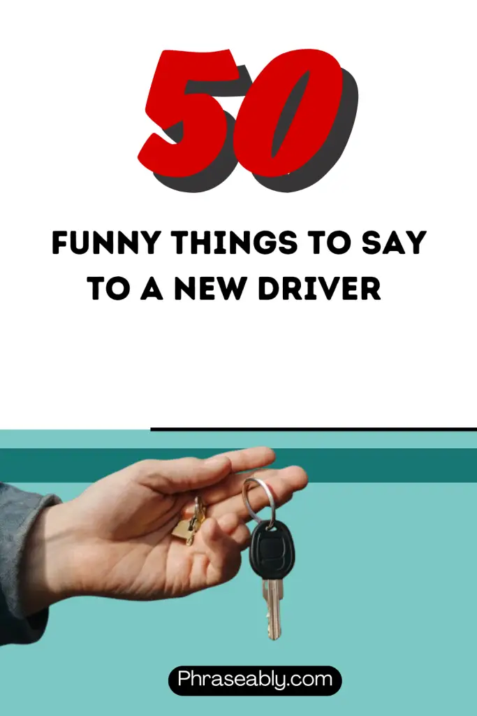 Funny Things to Say to a New Driver 