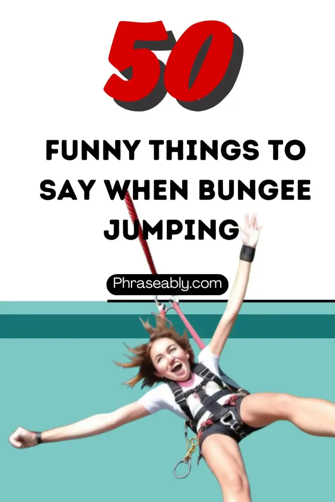 Funny Things to Say When Bungee Jumping 